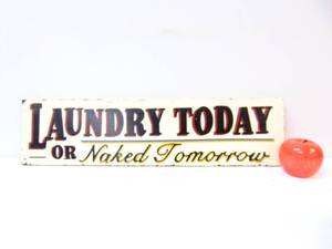 lot 607 image: Super Cute  Laundry Today of Naked Tomorrow Wood Sign