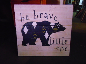lot 297 image: BE BRAVE LITTLE ONE Wood Wall Decor